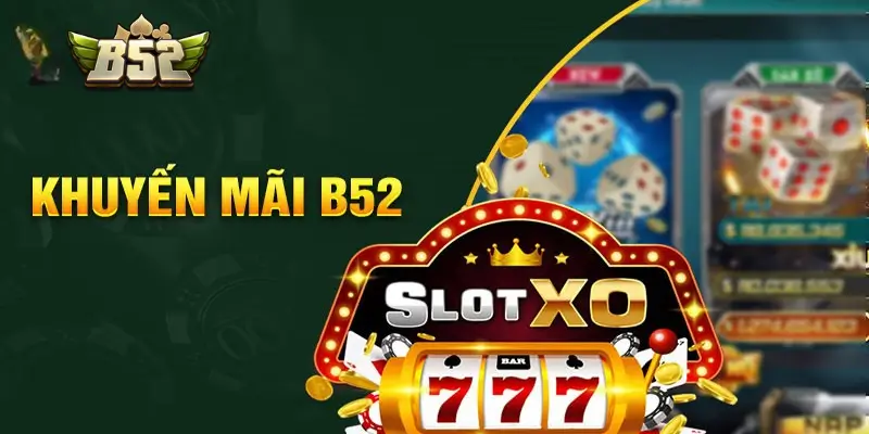 Tổng Quan Khuyến Mãi B52 Club